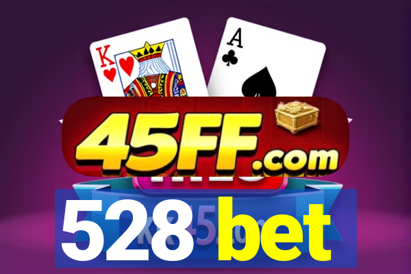 528 bet